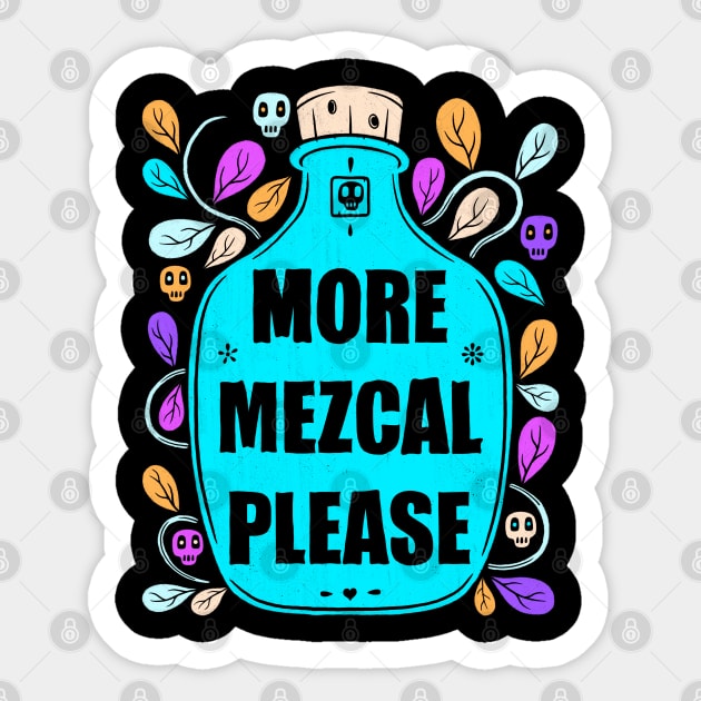 More Mezcal Please Sticker by Scriptnbones